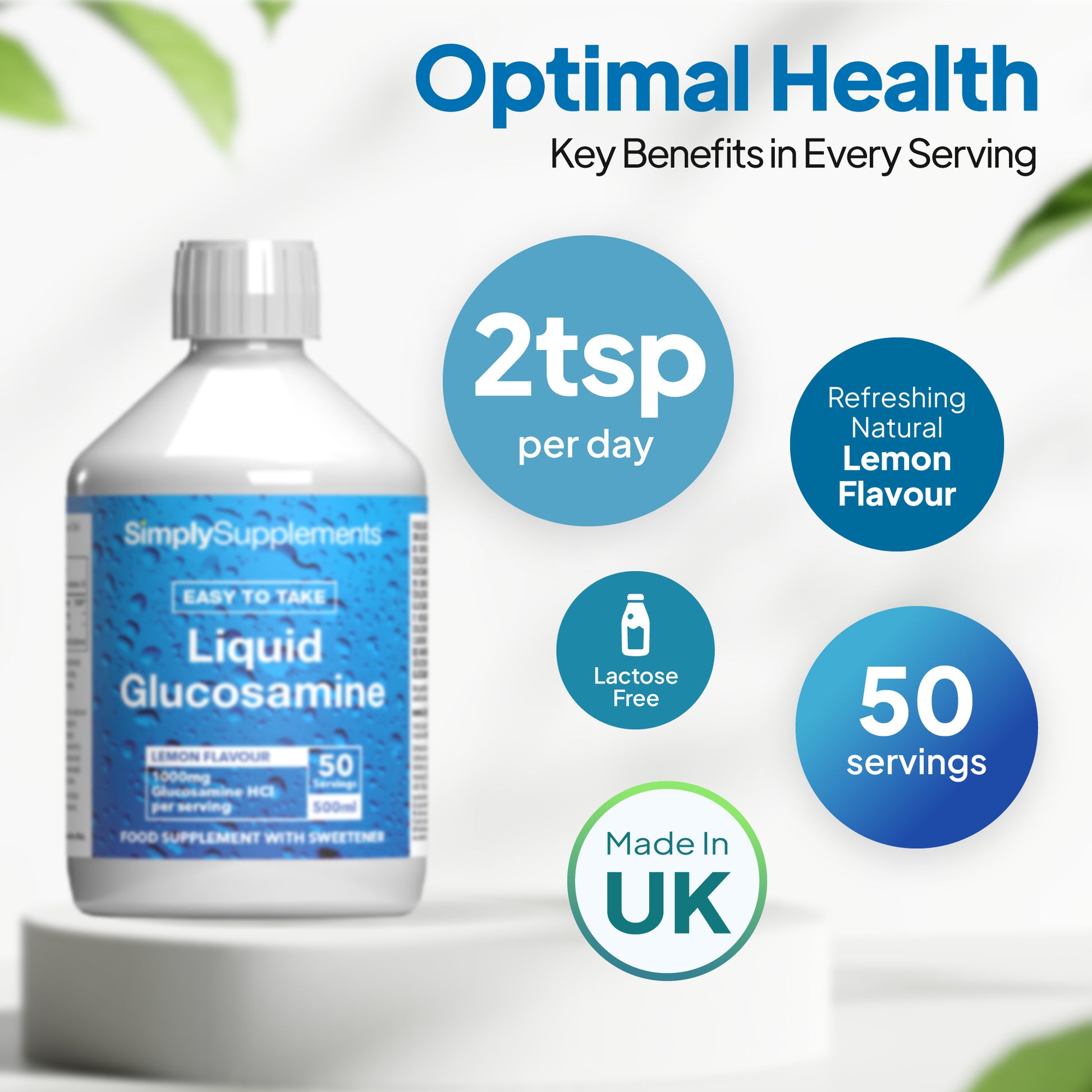 Optimal liquid glucosamine, take 2 teaspoons a day, with 50 servings in the bottle.