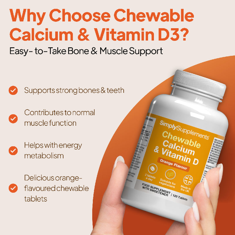Simply Supplements Chewable Calcium & Vitamin D3 image highlighting bone and muscle support, strong bones and teeth, normal muscle function, energy metabolism and orange-flavoured chewable tablets.
