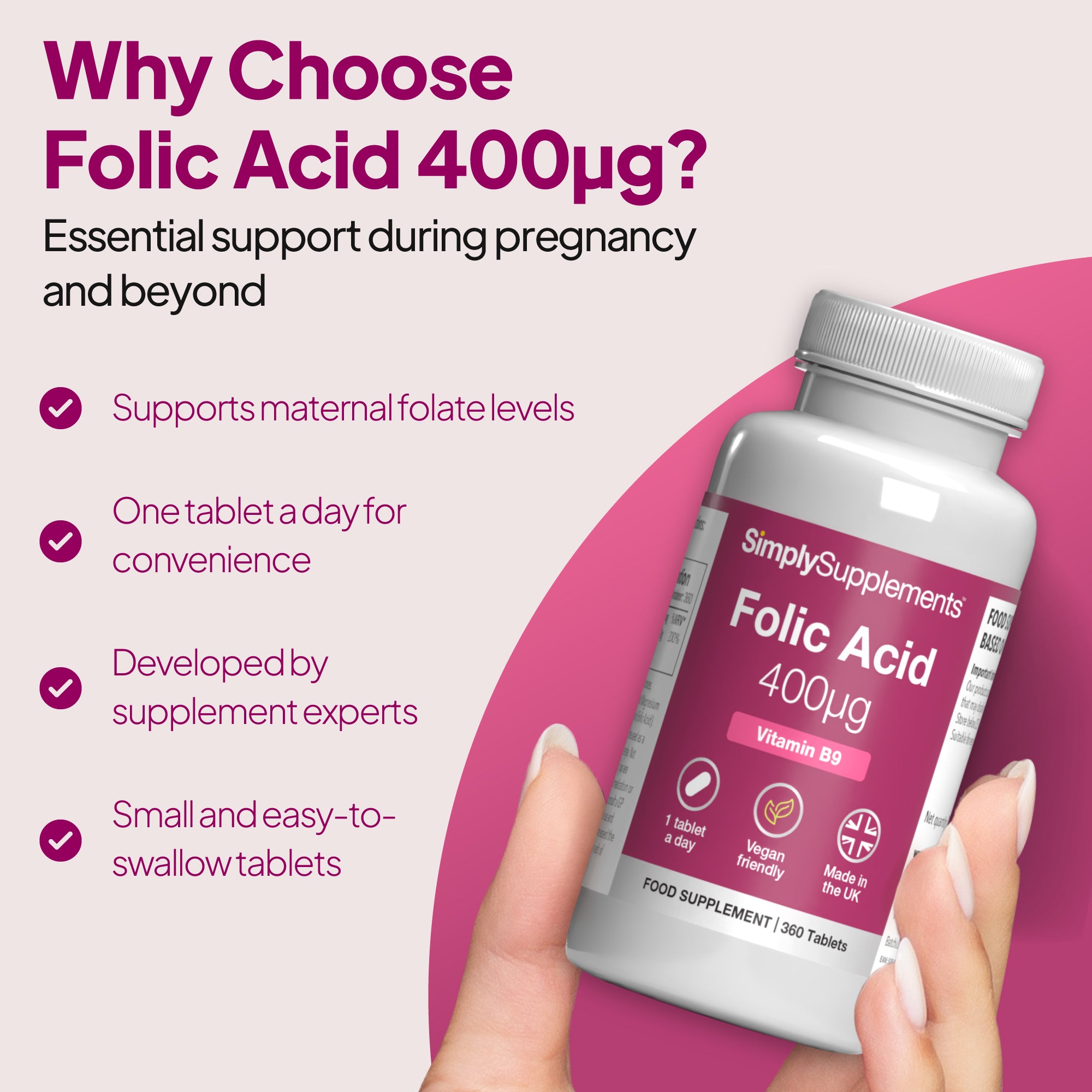 Why choose Folic Acid? Supports maternal folate levels .
