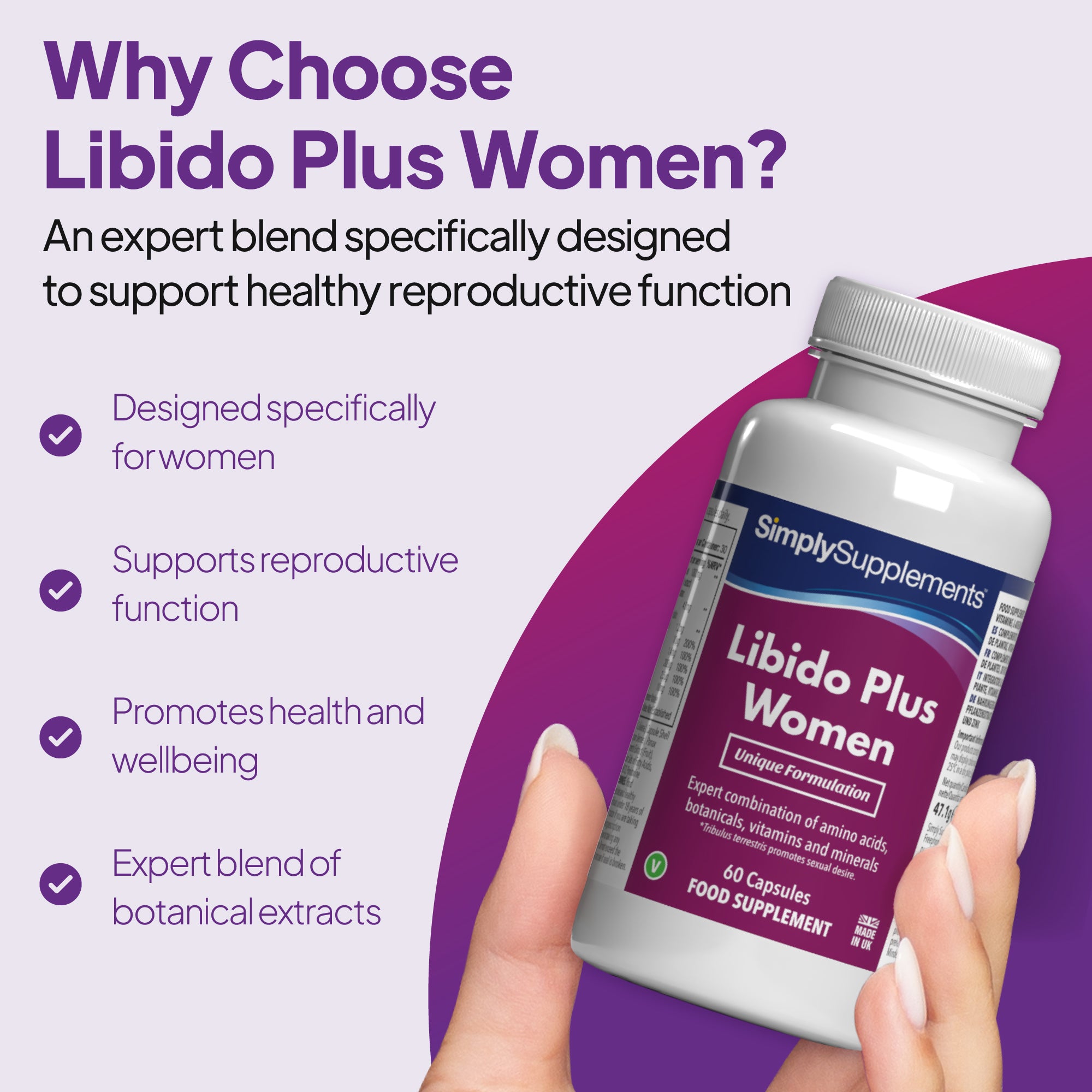 Why choose Libido Plus for Women? An expert blend specifically designed to support healthy reproductive function.