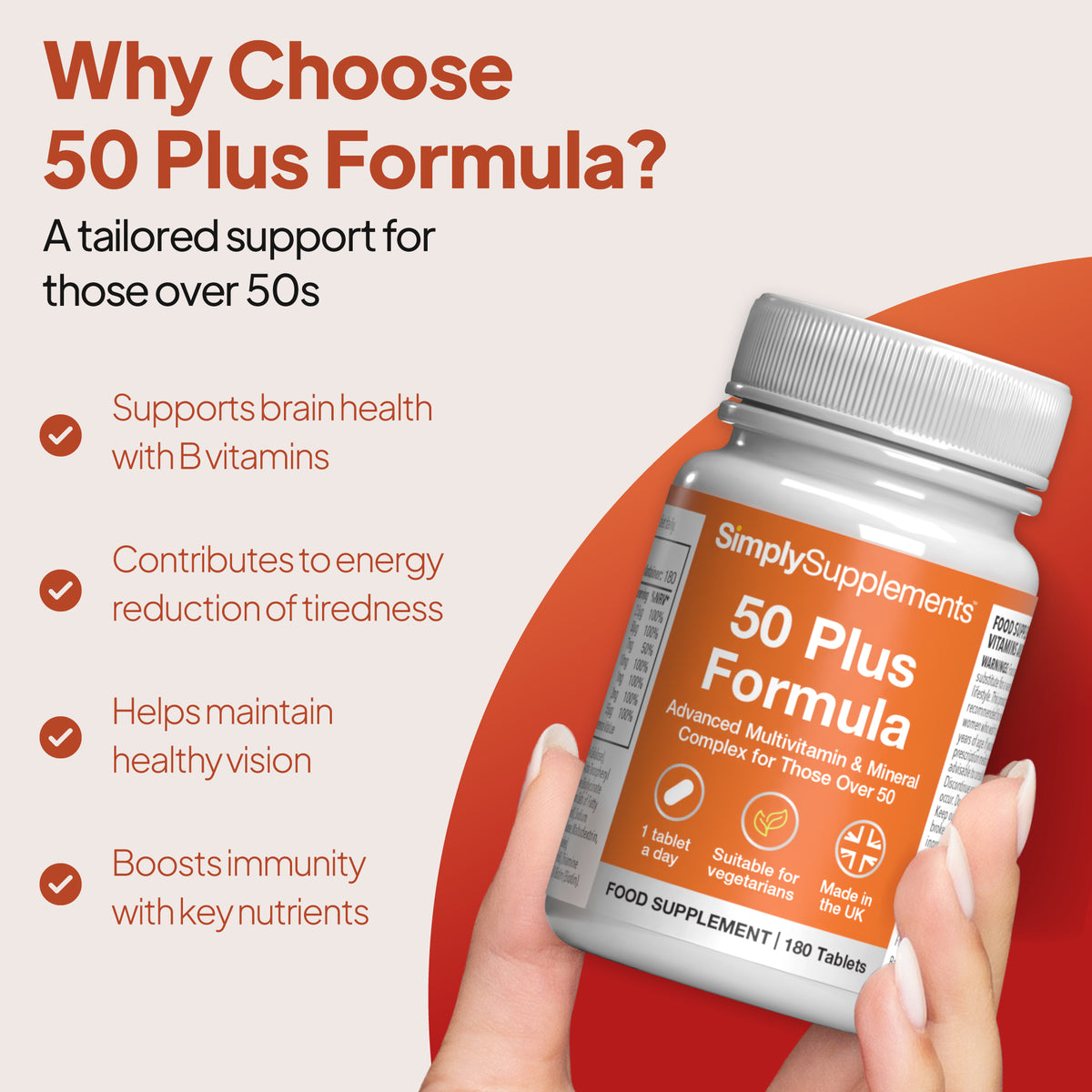 50 Plus Formula supports brain health with b vitamins, contributes to energy, helps maintain healthy vision and boosts immunity.
