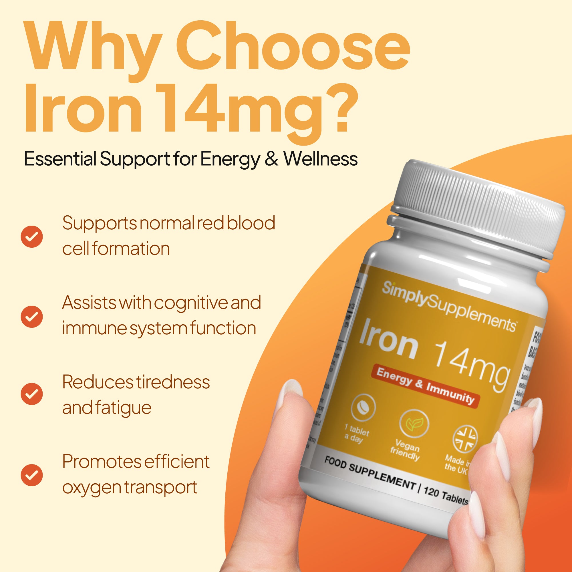 Iron supports normal red blood cell formation, assists with cognitive and immune system function and reduce tiredness and fatigue
